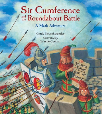 Sir Cumference and the Roundabout Battle - Neuschwander, Cindy