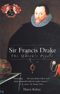 Sir Francis Drake: The Queen`s Pirate - Kelsey, Harry, Mr.