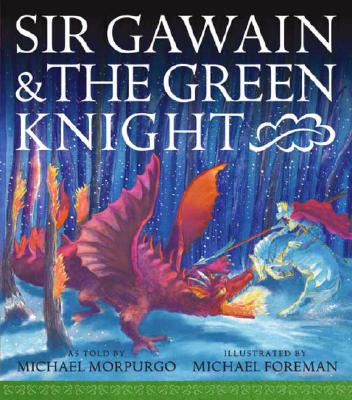 Sir Gawain and the Green Knight - Morpurgo, Michael