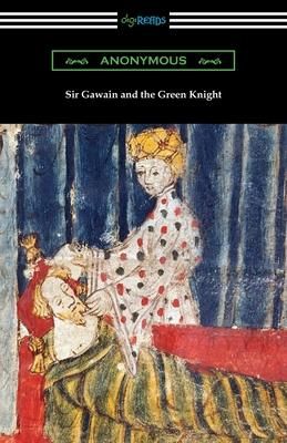 Sir Gawain and the Green Knight - Anonymous, and Weston, Jessie L (Translated by)