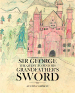 Sir George: The Quest to find his Grandfather's Sword