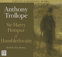 Sir Harry Hotspur of Humblethwaite - Trollope, Anthony, and Britton, Tony (Read by)