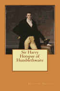 Sir Harry Hotspur of Humblethwaite