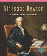 Sir Isaac Newton: Using the Laws of Motion to Solve Problems