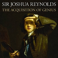 Sir Joshua Reynolds: The Acquisition of Genius - Esposito, Donato, and Graham, Jenny, and Martinez, Cristina S.