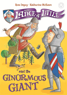 Sir Lance-a-Little and the Ginormous Giant: Book 5