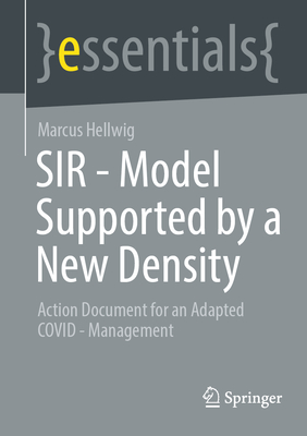 SIR - Model Supported by a New Density: Action Document for an Adapted COVID - Management - Hellwig, Marcus