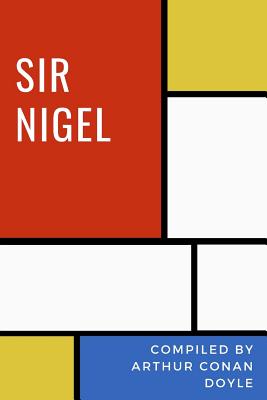 Sir Nigel - Arthur Conan Doyle