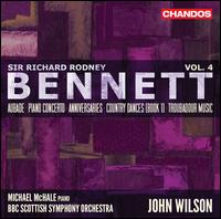 Sir Richard Rodney Bennett, Vol. 4 - Michael McHale (piano); BBC Scottish Symphony Orchestra; John Wilson (conductor)