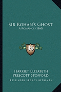 Sir Rohan's Ghost: A Romance (1860)