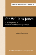 Sir William Jones: A Bibliography of Primary and Secondary Sources