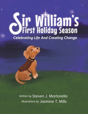 Sir William's First Holiday Season: Celebrating Life And Creating Change - Martorella, Steven J