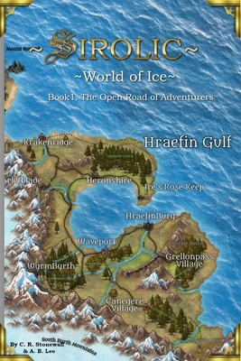 Sirolic World of Ice: Book 1 the Open Road of Adventurers - Banks, Allen L, and Stephens, K D (Editor), and Stonewall, Charles R