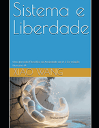 Sistema e Liberdade: Uma Jornada Filosfica da Ansiedade da IA  Co-criao Humano-Mquina