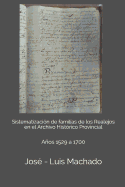 Sistematizaci?n de Familias de Los Realejos En El Archivo Hist?rico Provincial: Aos 1529 a 1700