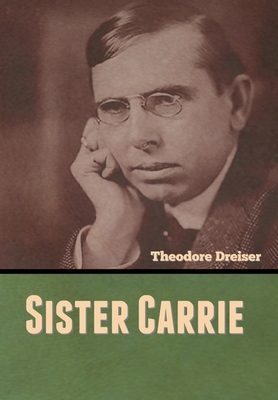 Sister Carrie - Dreiser, Theodore