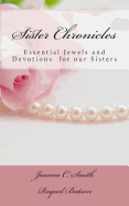 Sister Chronicles: Essential Jewels and Devotions for our Sisters