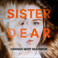 Sister Dear: The crime thriller in 2020 that will have you OBSESSED