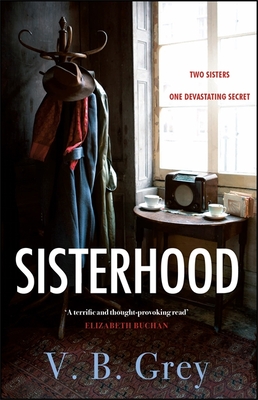 Sisterhood: A heartbreaking mystery of family secrets and lies - Grey, V. B.