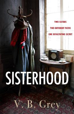 Sisterhood: A heartbreaking mystery of family secrets and lies - Grey, V. B.