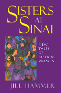 Sisters at Sinai - Hammer, Jill, Rabbi, PhD