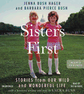 Sisters First Lib/E: Stories from Our Wild and Wonderful Life