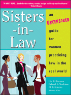 Sisters-In-Law: An Uncensored Guide for Women Practicing Law in the Real World