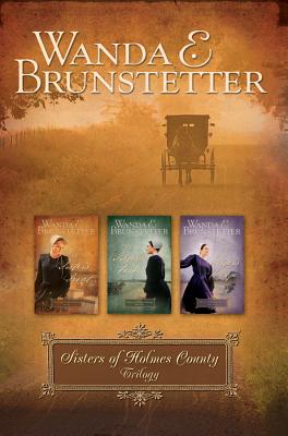 Sisters of Holmes County: Three Bestselling Romance Novels in One Volume - Brunstetter, Wanda E