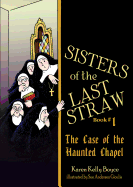Sisters of the Last Straw, Book 1: The Case of the Haunted Chapel