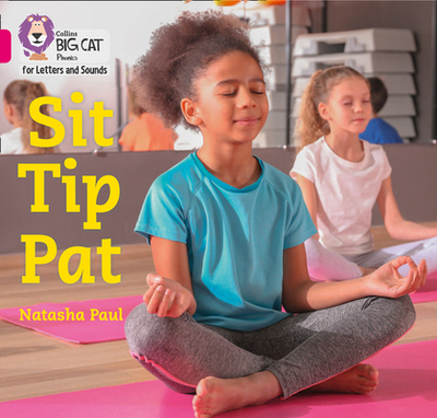 Sit Tip Pat: Band 01a/Pink a - Paul, Natasha, and Collins Big Cat (Prepared for publication by)