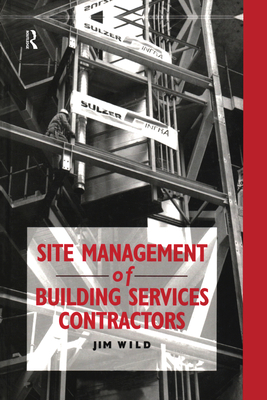 Site Management of Building Services Contractors - Wild, Jim