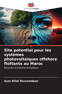 Site potentiel pour les syst?mes photovolta?ques offshore flottants au Maroc