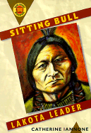 Sitting Bull: Lakota Leader - Iannone, Catherine