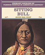 Sitting Bull: Sioux Warrior Chief