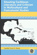 Situating Caribbean Literature and Criticism in Multicultural and Postcolonial Studies