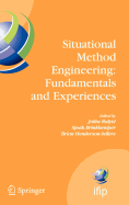 Situational Method Engineering: Fundamentals and Experiences: Proceedings of the Ifip Wg 8.1 Working Conference, 12-14 September 2007, Geneva, Switzerland