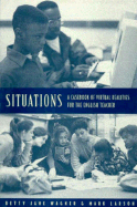Situations: A Casebook of Virtual Realities for the English Teacher