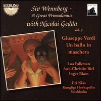 Siv Wennberg: A Great Primadonna, Vol. 6 - Giuseppe Verdi, Un ballo in maschera - Anders Bergstrm (vocals); Ann-Christine Biel (vocals); Carl Johan Falkman (vocals); Inger Blom (vocals);...
