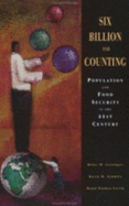 Six Billion and Counting - Leisinger, Klaus M, Professor, and Schmitt, Karin, and Pandya-Lorch, Rajul