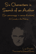 Six Characters in Search of an Author (SEI Personaggi in Cerca D'Autore) a Comedy in the Making