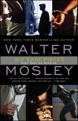 Six Easy Pieces: Easy Rawlins Stories - Mosley, Walter