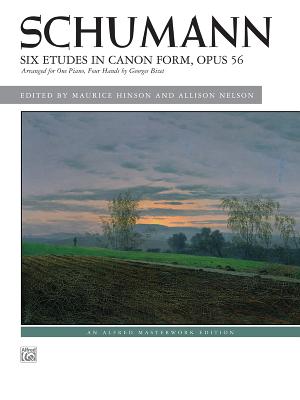 Six Etudes in Canon Form, Op. 56 - Schumann, Robert (Composer), and Bizet, Georges (Composer), and Hinson, Maurice (Composer)