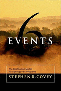Six Events: The Restoration Model for Solving Life's Problems - Covey, Stephen R, Dr. (Read by)