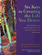 Six Keys to Creating the Life You Desire: A Self-Help Guide to Living with Dissociative Identity Disorder