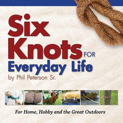 Six Knots for Everyday Life - Peterson, Philip