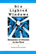 Six Lighted Windows: Memoirs of Swamis in the West