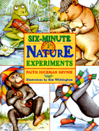 Six-Minute Nature Experiments - Brynie, Faith Hickman