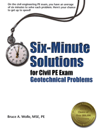 Six-Minute Solutions for Civil PE Exam Geotechnical Problems