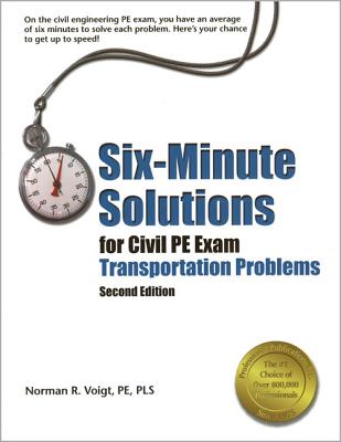 Six-Minute Solutions for Civil PE Exam Transportation Problems - Voigt, Norman R