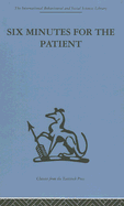 Six Minutes for the Patient: Interactions in General Practice Consultation